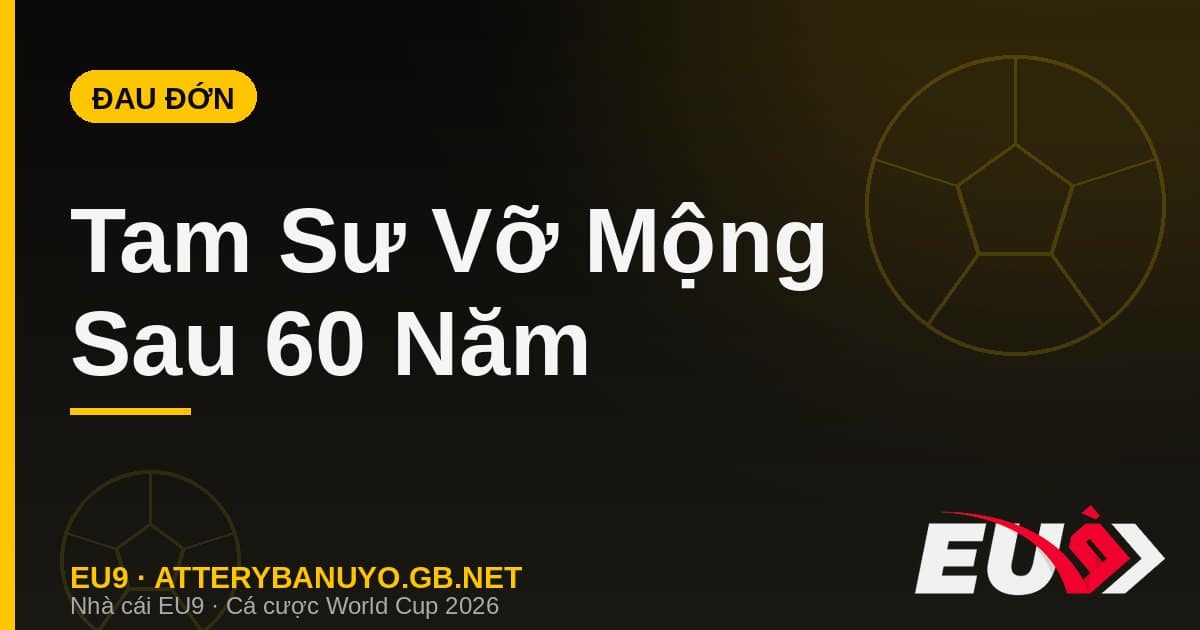 Tam Sư vỡ mộng sau 60 năm: sai lầm chiến thuật của Tuchel và nỗi đau phút chót - EU9 stream3ds.io