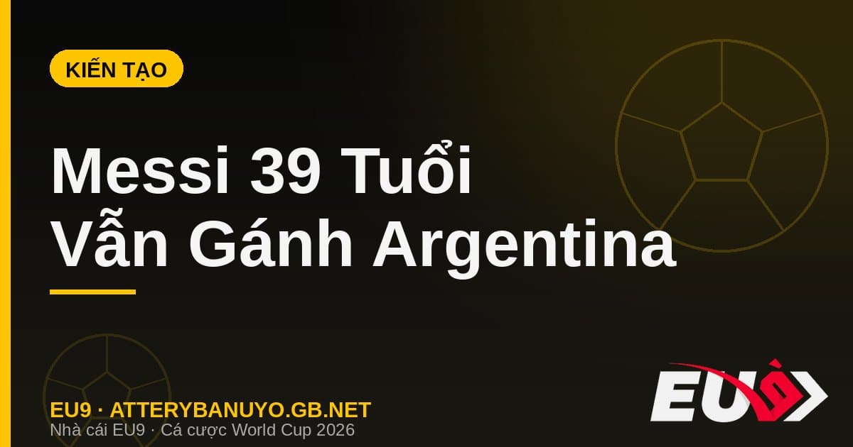 Khoảnh khắc thiên tài của Messi tuổi 39: Đường kiến tạo xé toạc hàng thủ Thụy Sĩ - EU9 stream3ds.io