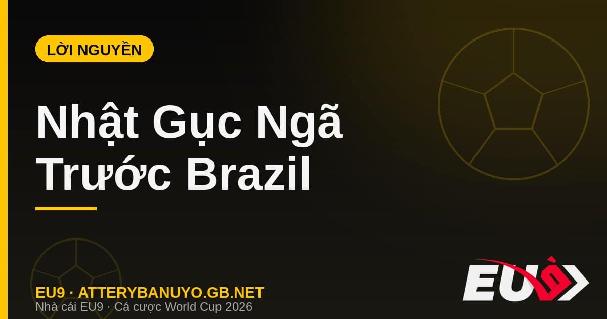 "Lời Nguyền Dẫn Trước" Của Samurai Xanh: Nhật Bản Gục Ngã Trước Brazil